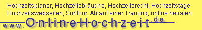 Alles rund um Hochzeit. Von der Hochzeits-Surftour bis zur OnlineHochzeit.
